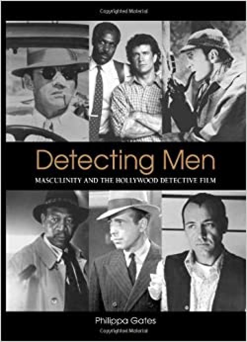 Detecting Men: Masculinity and the Hollywood Detective Film (SUNY series, Cultural Studies in Cinema/Video)