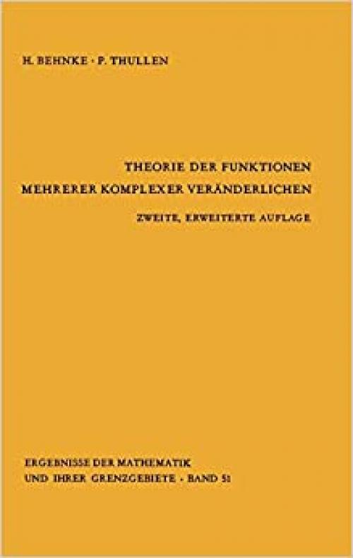 Theorie der Funktionen mehrerer komplexer Veränderlichen (Ergebnisse der Mathematik und ihrer Grenzgebiete. 2. Folge (51)) (German Edition)