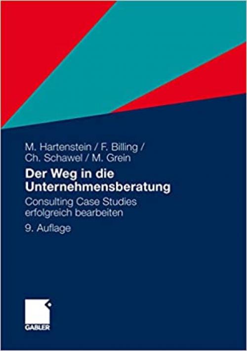 Der Weg in die Unternehmensberatung: Consulting Case Studies erfolgreich bearbeiten (German Edition)