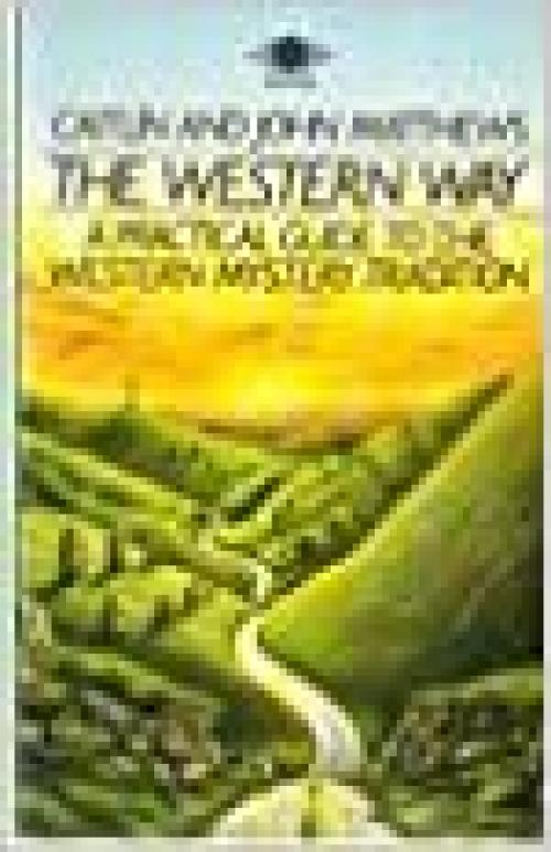 The Western way: A practical guide to the Western mystery tradition (v. 1)