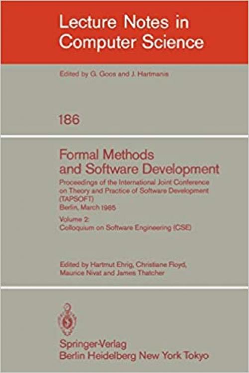 Formal Methods and Software Development. Proceedings of the International Joint Conference on Theory and Practice of Software Development (TAPSOFT), ... (Lecture Notes in Computer Science (186))