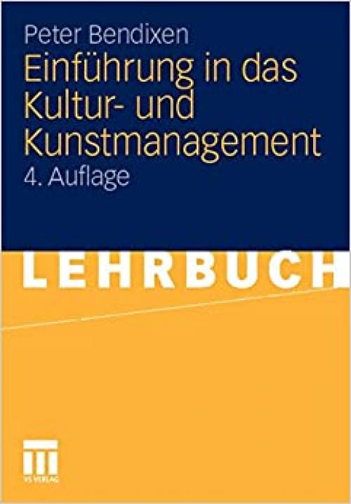 Einführung in das Kultur- und Kunstmanagement (German Edition)