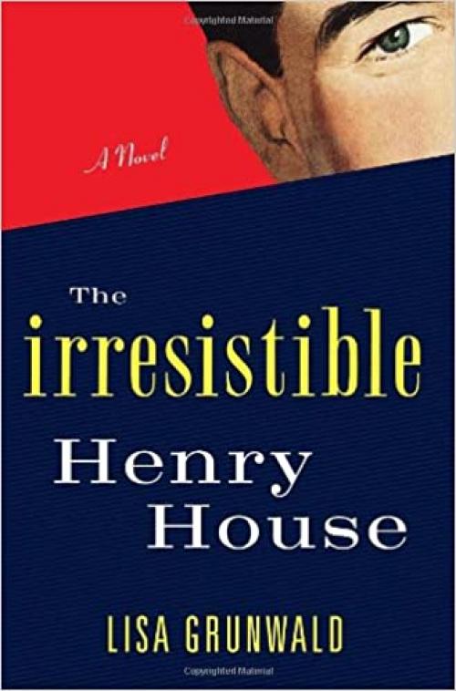 The Irresistible Henry House: A Novel