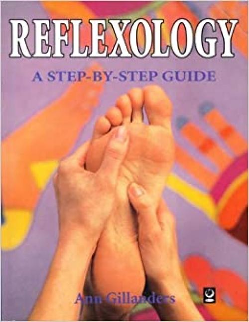 Reflexology: A Step by Step Guide (Step by Step Guides)