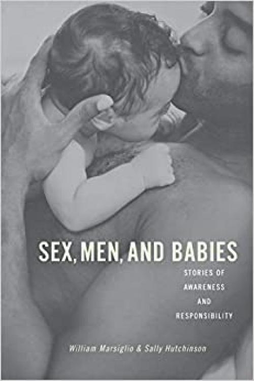 Sex, Men, and Babies: Stories of Awareness and Responsibility