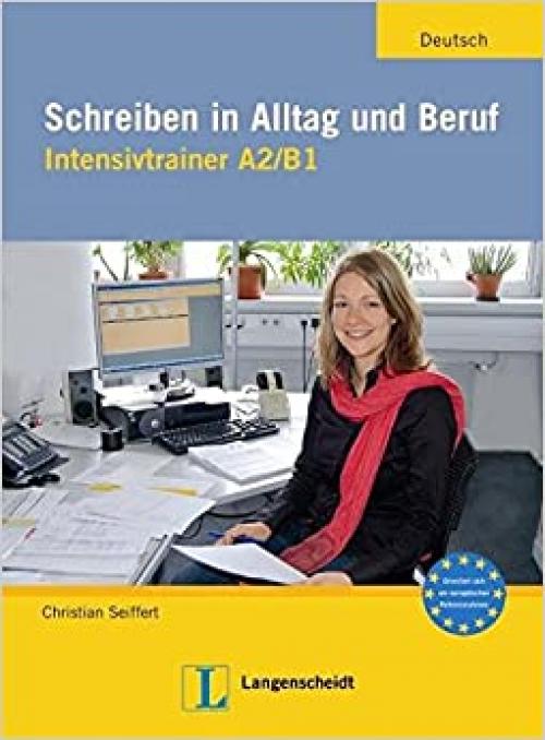 Schreiben in Alltag und Beruf intensivtrainer A2/B1 libro (Texto) (German Edition)