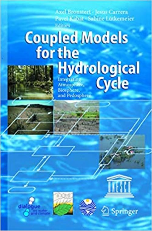 Coupled Models for the Hydrological Cycle: Integrating Atmosphere, Biosphere and Pedosphere