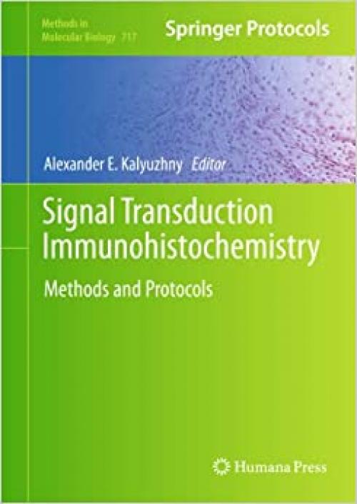 Signal Transduction Immunohistochemistry: Methods and Protocols (Methods in Molecular Biology (717))