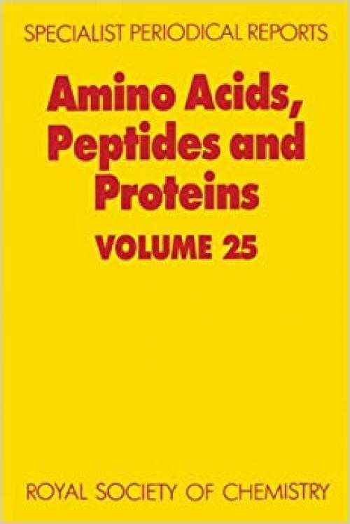 Amino Acids, Peptides and Proteins: Volume 25 (Specialist Periodical Reports, Volume 25)