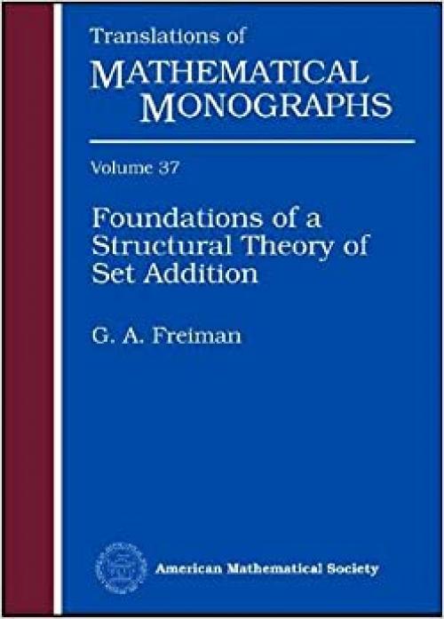 Foundations of a Structural Theory of Set Addition (Translations of Mathematical Monographs)