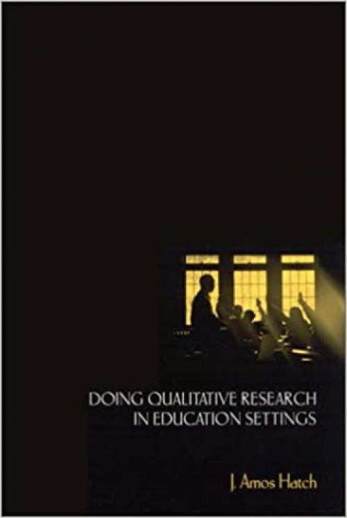 Doing Qualitative Research in Education Settings