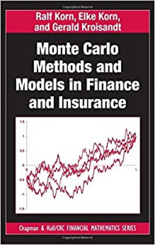 Monte Carlo Methods and Models in Finance and Insurance (Chapman and Hall/CRC Financial Mathematics Series)
