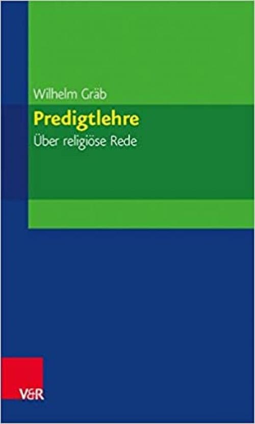Predigtlehre: Über religiöse Rede (German Edition)