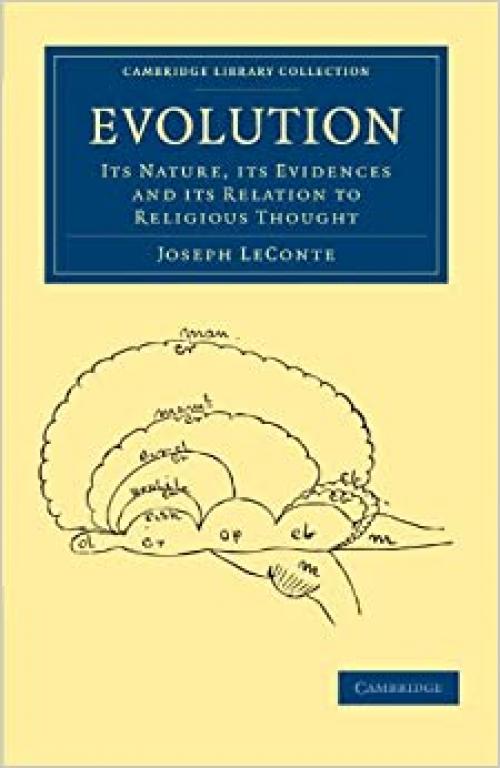 Evolution: Its Nature, its Evidences and its Relation to Religious Thought (Cambridge Library Collection - Science and Religion)