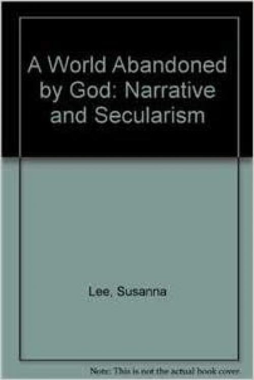 A World Abandoned by God: Narrative and Secularism