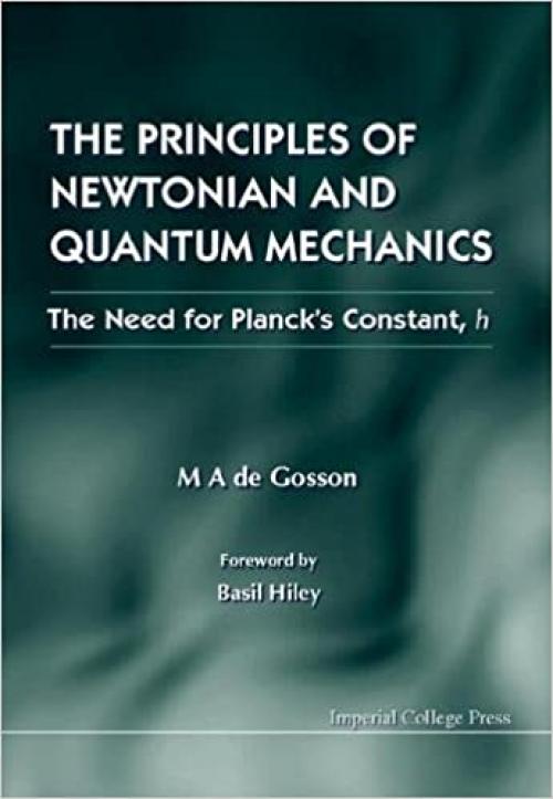 The Principles of Newtonian & Quantum Mechanics