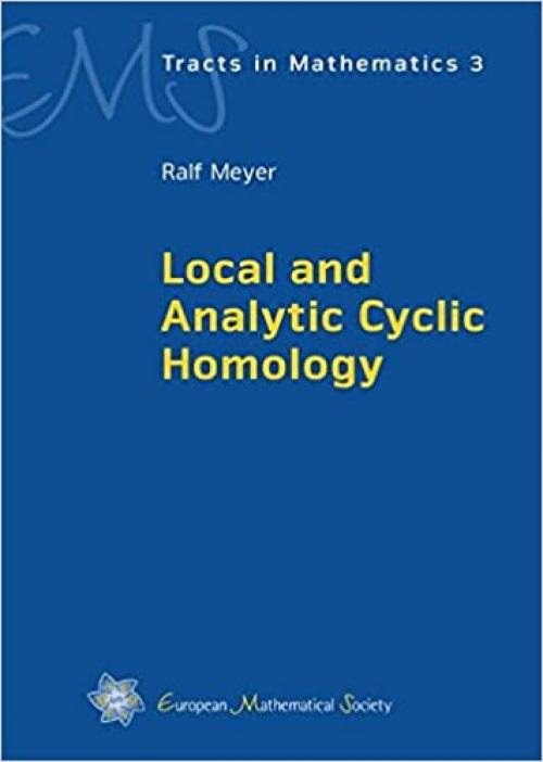 Local and Analytic Cyclic Homology (EMS Tracts in Mathematics)
