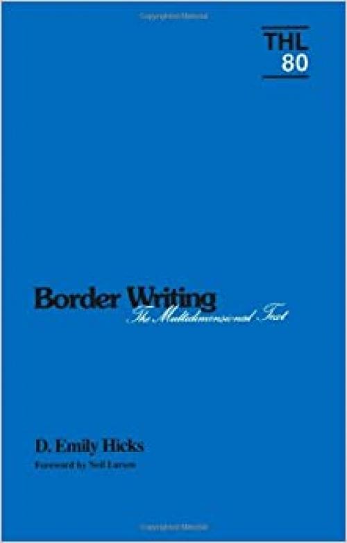 Border Writing: The Multidimensional Text (Volume 80) (Theory and History of Literature)