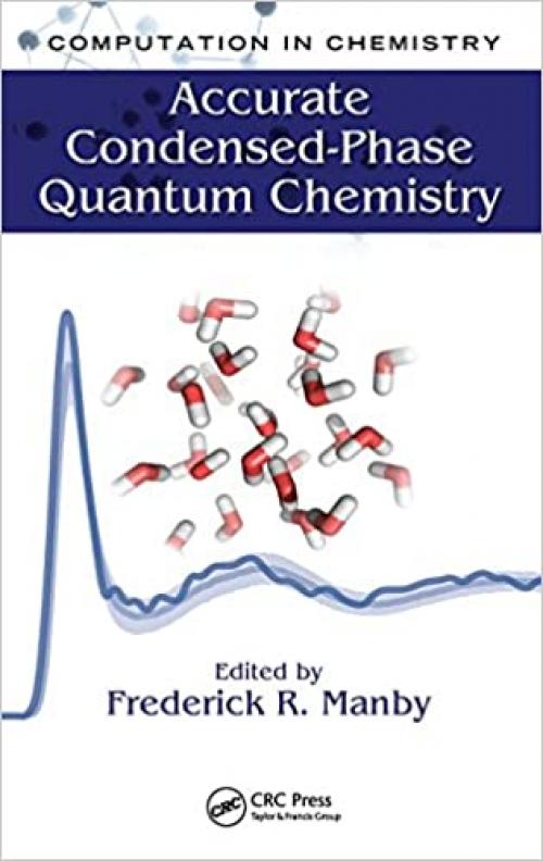Accurate Condensed-Phase Quantum Chemistry (Computation in Chemistry)