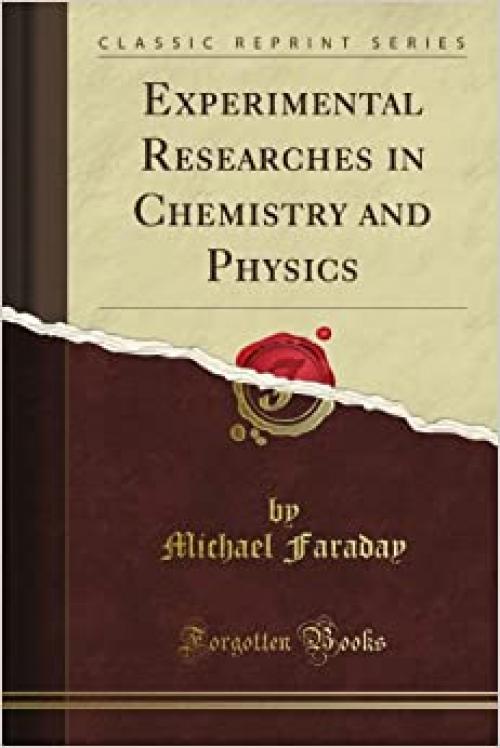 Experimental Researches in Chemistry and Physics (Classic Reprint)
