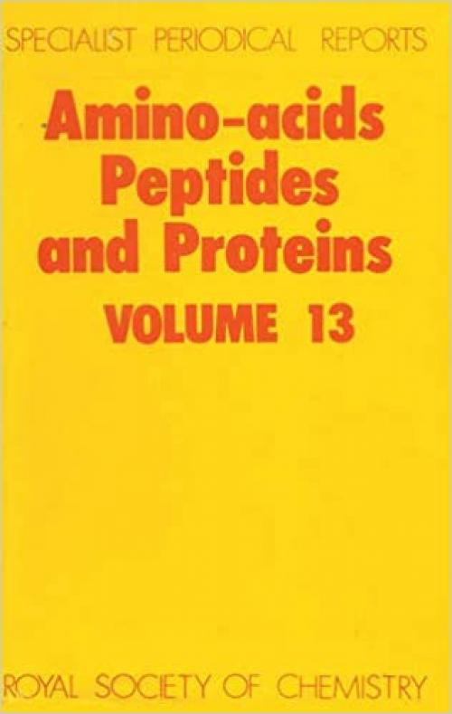 Amino Acids, Peptides and Proteins: Volume 13 (Specialist Periodical Reports, Volume 13)