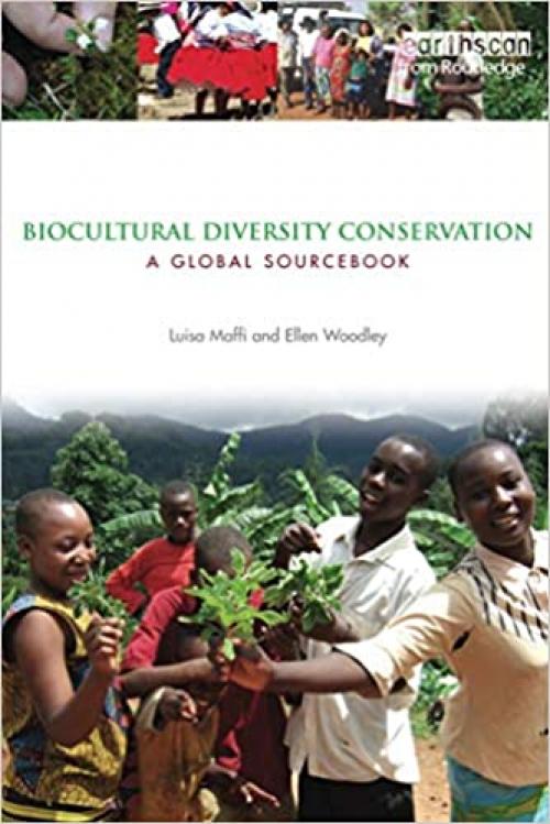 Biocultural Diversity Conservation: A Global Sourcebook