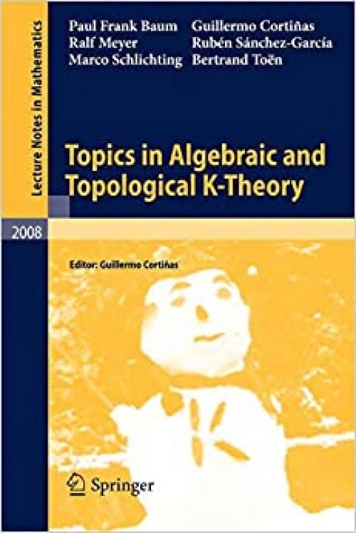 Topics in Algebraic and Topological K-Theory (Lecture Notes in Mathematics (2008))