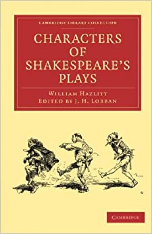 Characters of Shakespeare's Plays (Cambridge Library Collection - Shakespeare and Renaissance Drama)