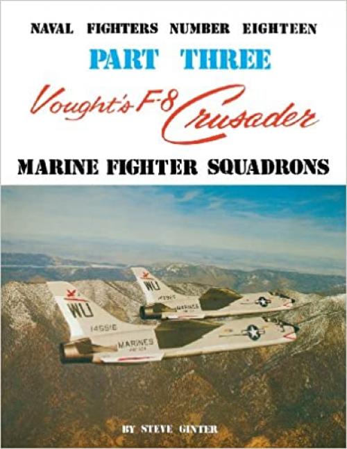 Vought's F-8 Crusader - Part 3 (Naval Fighters)