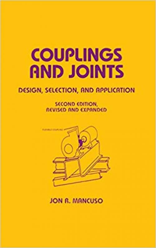 Couplings and Joints: Design, Selection & Application (Mechanical Engineering)