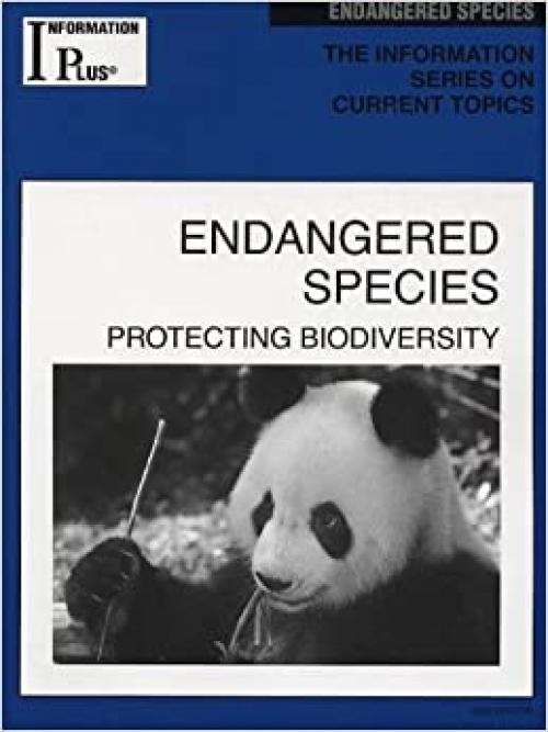 Endangered Species: Protecting Biodiversity (Information Plus Reference Series)