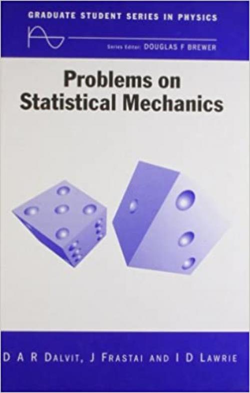 Problems on Statistical Mechanics (Graduate Student Series in Physics)