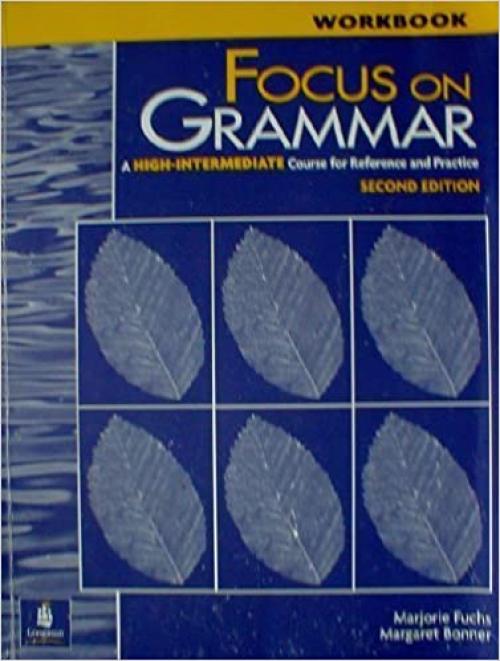 Focus on Grammar: A High-Intermediate Course for Reference and Practice (Complete Workbook, 2nd Edition)