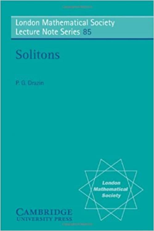 LMS: 85 Solitons (London Mathematical Society Lecture Note Series)