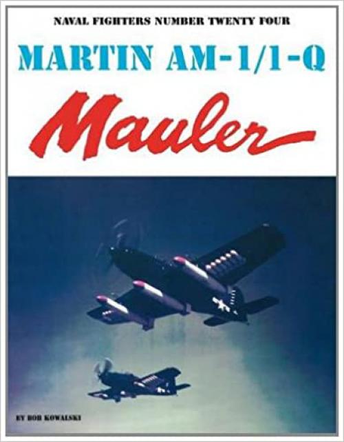Martin AM-1/1-Q Mauler (Naval Fighters Series No. 24)