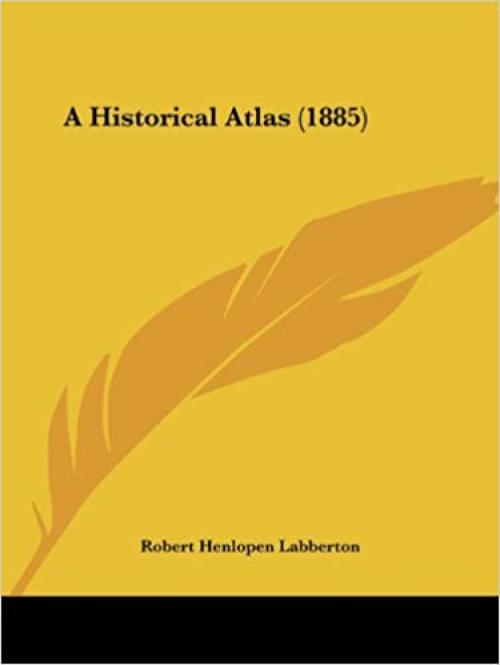 A Historical Atlas (1885)
