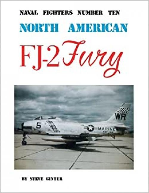 North American FJ-2 Fury (Naval Fighters, No. 10)