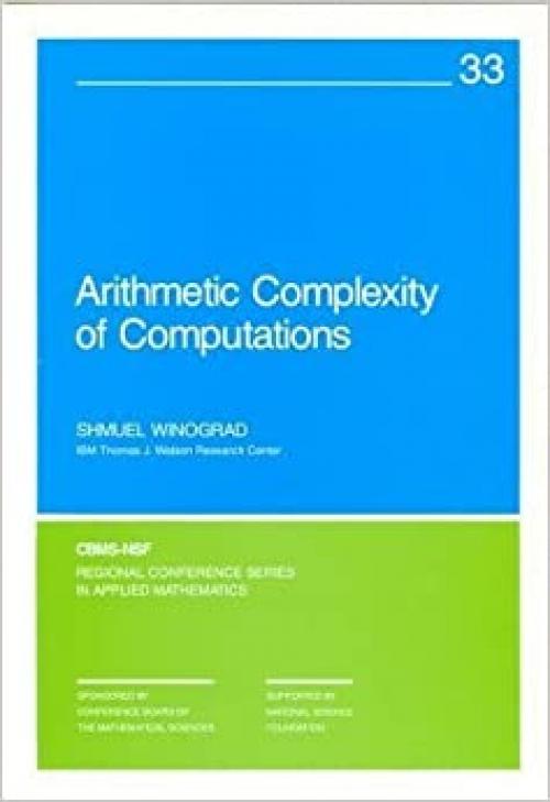 Arithmetic Complexity of Computations (CBMS-NSF Regional Conference Series in Applied Mathematics)