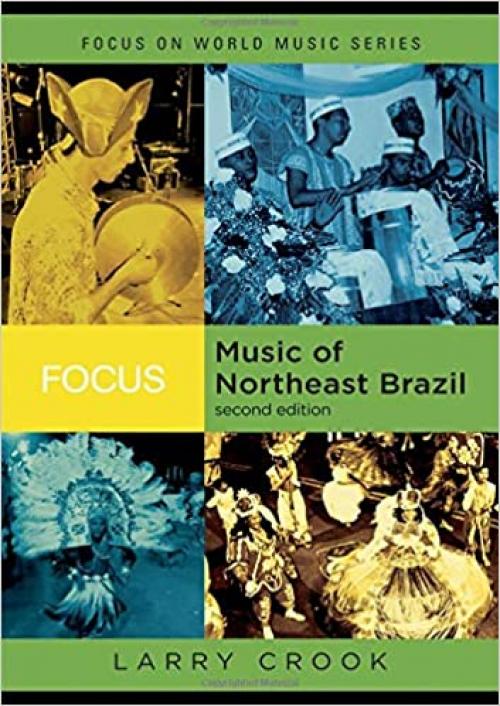 Focus: Music of Northeast Brazil (Focus on World Music Series)