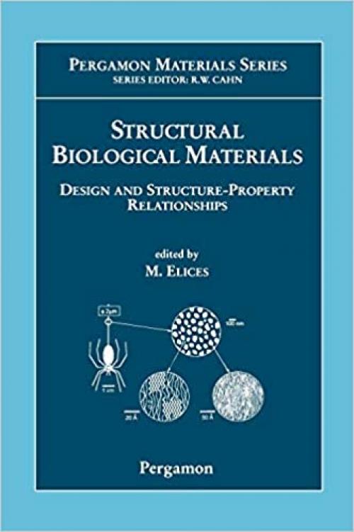 Structural Biological Materials: Design and Structure-Property Relationships (Volume 4) (Pergamon Materials Series, Volume 4)