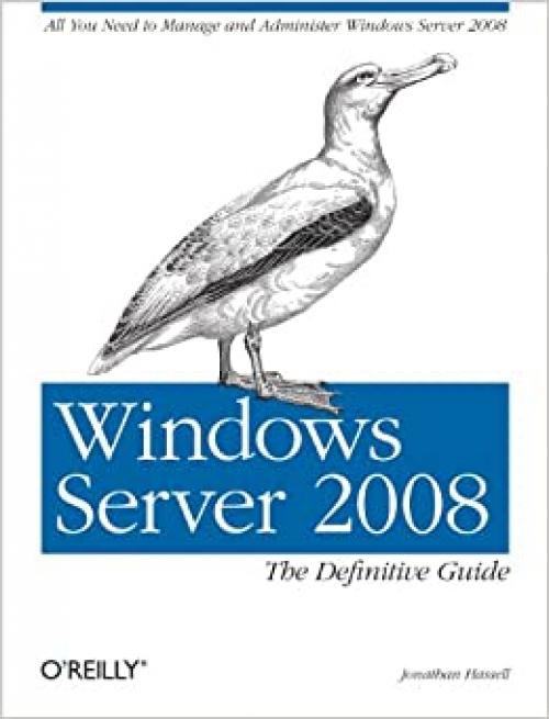 Windows Server 2008: The Definitive Guide: All You Need to Manage and Administer Windows Server 2008