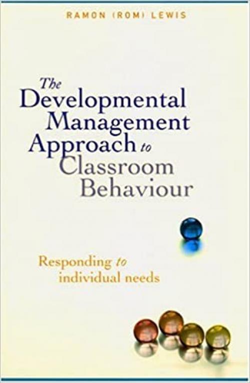 The Developmental Management Approach to Classroom Behaviour: Responding to Individual Needs