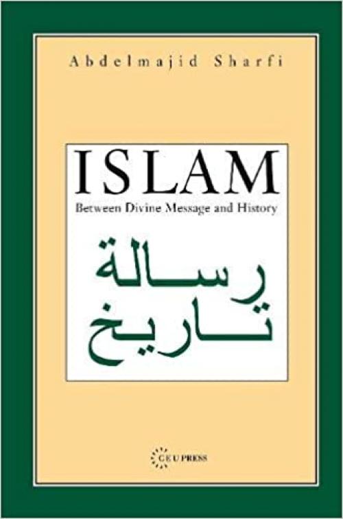 Islam: Between Divine Message and History
