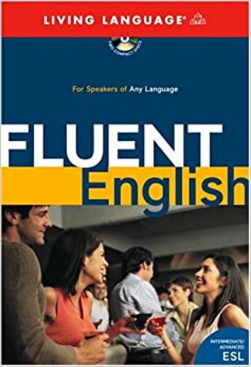 Fluent English: Perfect Natural Speech, Sharpen Your Grammar, Master Idioms, Speak Fluently