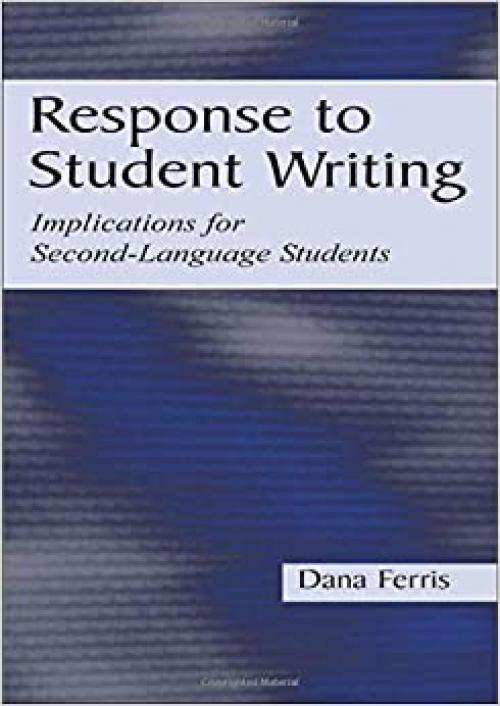 Response To Student Writing: Implications for Second Language Students