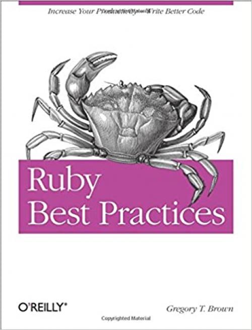 Ruby Best Practices: Increase Your Productivity - Write Better Code