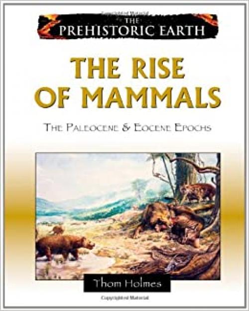 The Rise of Mammals: The Paleocene & Eocene Epochs (Prehistoric Earth)