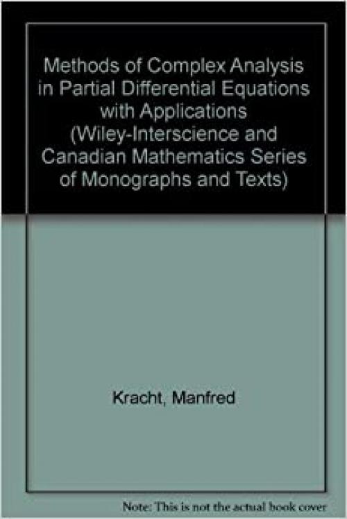 Methods of complex analysis in partial differential equations with applications (Canadian Mathematical Society series of monographs and advanced texts)