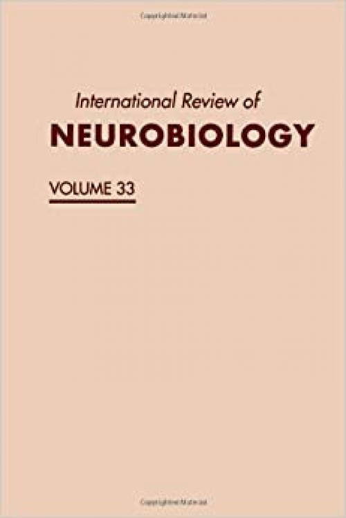International Review of Neurobiology, Volume 33