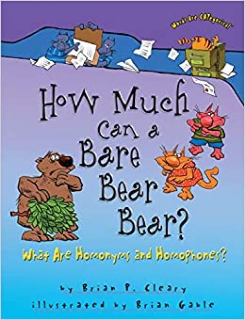 How Much Can a Bare Bear Bear?: What Are Homonyms and Homophones? (Words Are CATegorical ®)